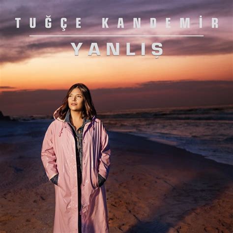 tuğce kandemir yanlış